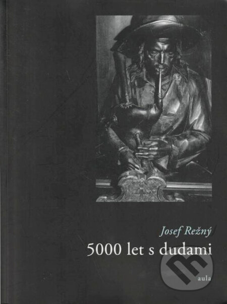 Kniha: 5000 let s dudami (Josef Režný)