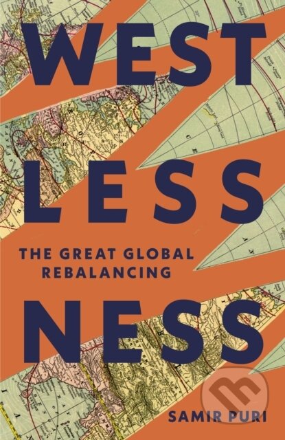 Westlessness (The Great Global Rebalancing) - Samir Puri - kniha z kategorie Humanitní a společenské vědy