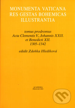 Kniha: Monumenta Vaticana res gestas Bohemicas illustrantia - tomus prodromus. (Zdeňka Hledíková). Academia, 2003