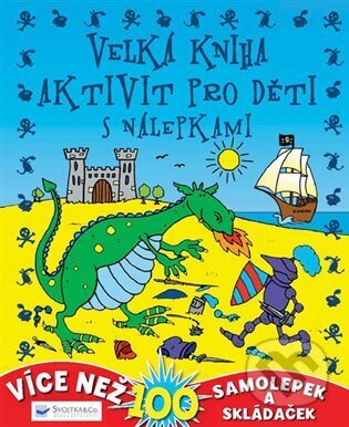 Velká kniha aktivit pro děti s nálepkami, Svojtka&Co., 2018