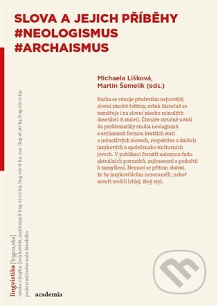 Slova a jejich příběhy (#neologismus #archaismus) - Michaela Lišková - kniha z kategorie Jazyková antropologie