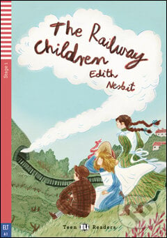 The Railway Children - Edith Nesbit, Michael L. Freeman, Eli, 2015
