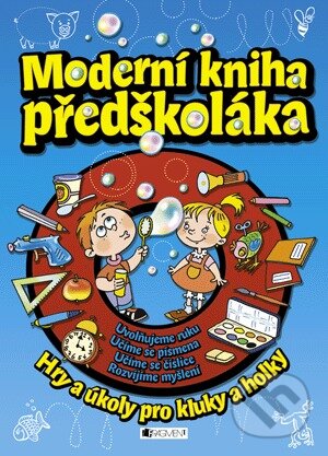 Moderní kniha předškoláka - Ivana Maráková (ilustrácie), Romana Šíchová (ilustrácie), Nakladatelství Fragment, 2010