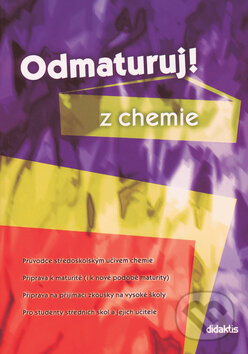 Odmaturuj! z chemie - Marika Benešová, Hana Satrapová, Didaktis CZ, 2002