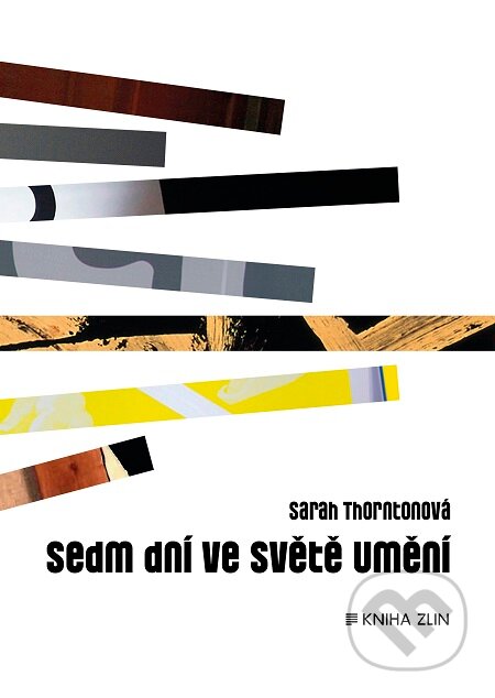 E-kniha: Sedm dní ve světě umění (Sarah Thornton). Kniha Zlín, 2016
