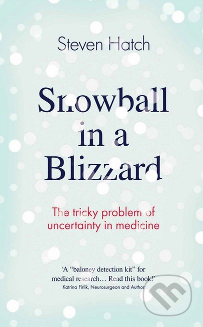 Snowball in a Blizzard - Steven Hatch, Atlantic Books, 2016
