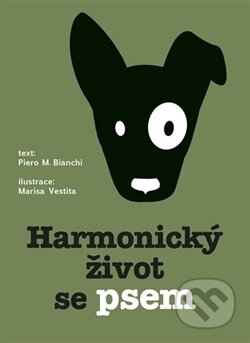 Harmonický život se psem - Piero M. Biamchi, Marisa Vestita - kniha z kategorie Chov zvířat