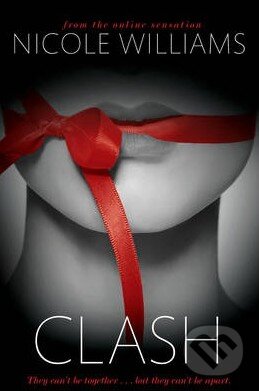 Clash - Nicole Williams, Simon & Schuster, 2013