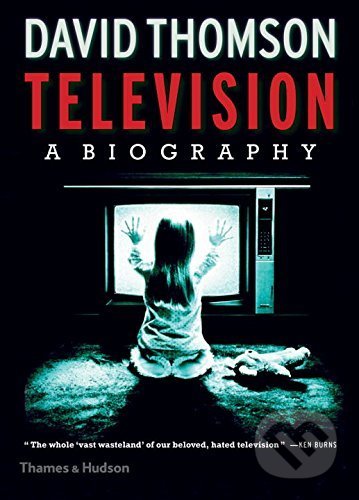 Television - David Thomson, Thames & Hudson, 2016