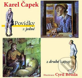 Povídky z jedné a druhé kapsy - Karel Čapek,Cyril Bouda (ilustrácie), XYZ, 2010