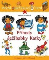 První obrázkové čtení: Příhody Ježibabky Katky - Hana Porebská, Šárka Mrvová (ilustrácie), XYZ, 2010