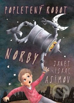 Popletený robot Norby - Isaac Asimov, Janet Asimov, Triton, 2016