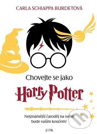 Chovejte se jako Harry Potter - Carla Schiappa Burdet, Jota, 2024