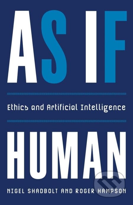 As If Human - Nigel Shadbolt, Roger Hampson, Yale University Press, 2024