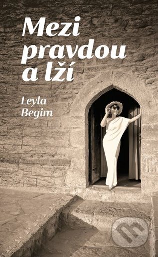 Kniha: Mezi pravdou a lží (Leyla Begim)