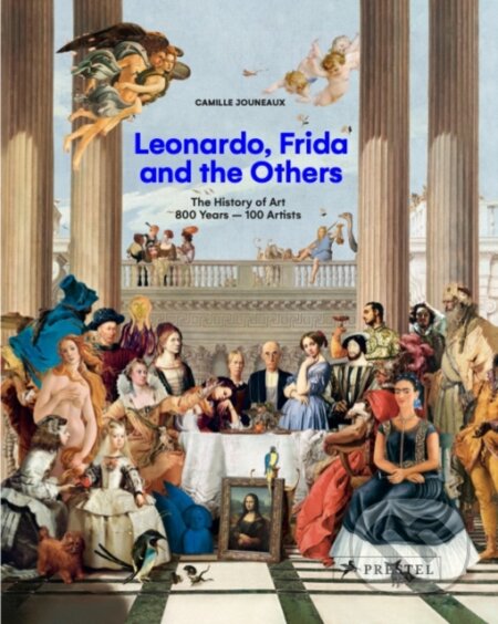Leonardo, Frida and the Others - Camille Jouneaux, Jean André (Ilustrátor), Prestel, 2024