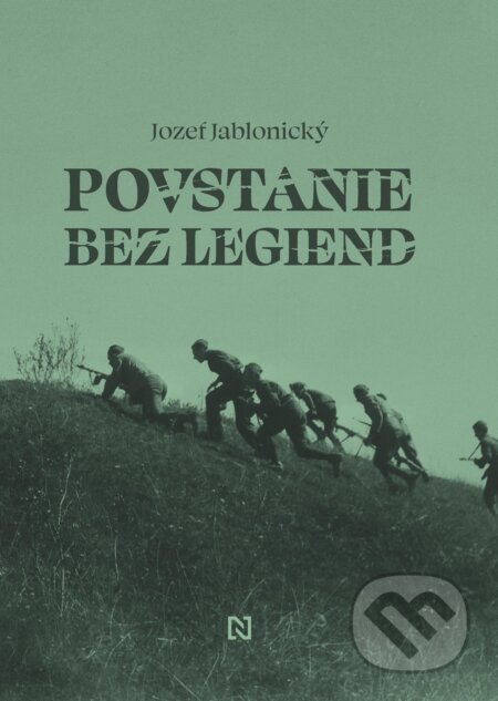 Povstanie bez legiend - Jozef Jablonický, N Press, 2024