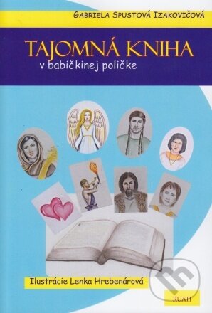 Tajomná kniha v babičkinej poličke (2. vydanie) - Gabriela Spustová Izakovičová, RUAH, 2023