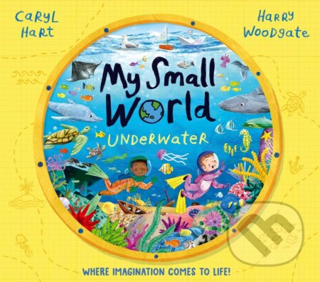 My Small World: Underwater - Caryl Hart, Harry Woodgate (ilustrátor), Simon & Schuster, 2024