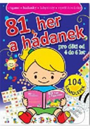 81 her a hádanek pro děti od 4-6 let, Svojtka&Co., 2013