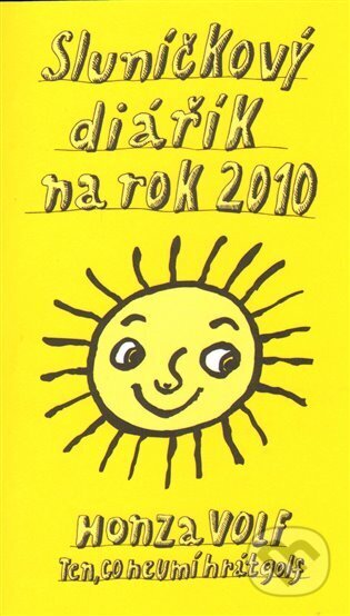 Sluníčkový diářík na rok 2010 - Honza Volf, Nakladatelství jednoho autora, 2009