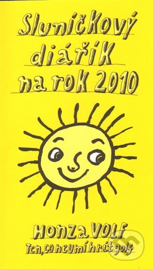 Kniha: Sluníčkový diářík na rok 2010 (Honza Volf). Nakladatelství jednoho autora, 2009