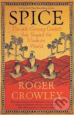 Spice - Roger Crowley, Yale University Press, 2024