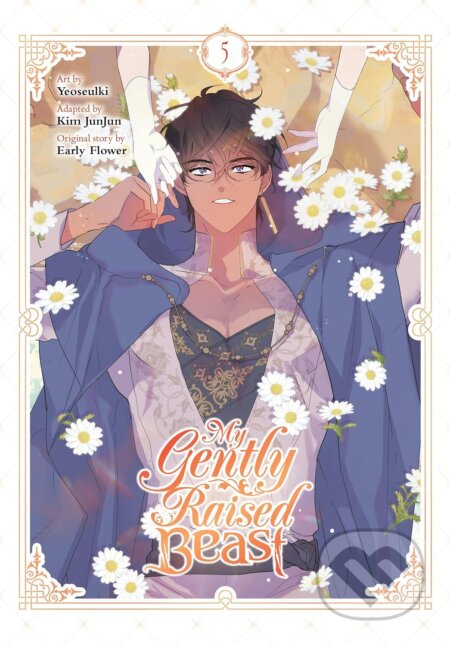My Gently Raised Beast 5 - Early Flower, Kim JunJun, Yeoseulki (ilustrátor), Ize Press, 2024