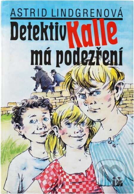 Kniha: Detektiv Kalle má podezření (Astrid Lindgren). Ivo Železný, 1993