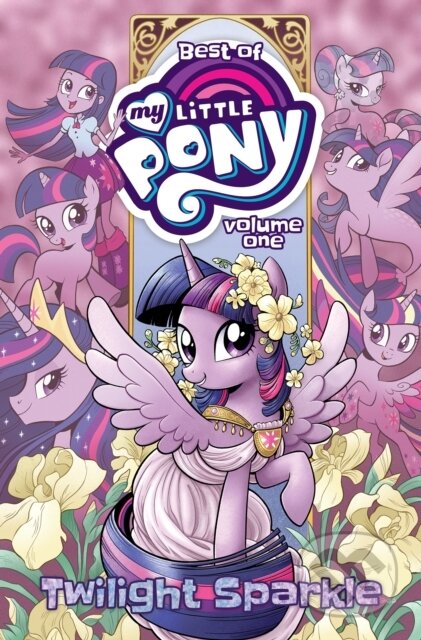 Best of My Little Pony 1: Twilight Sparkle - Christina Rice, Katie Cook, Andy Price (ilustrátor), Amy Mebberson (ilustrátor), Brenda Hickey (ilustrátor), IDW, 2024