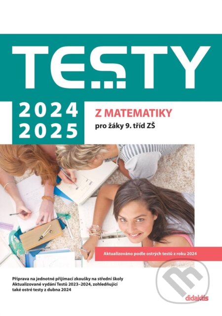 Testy 2024-2025 z matematiky pro žáky 9. tříd ZŠ, Didaktis, 2024