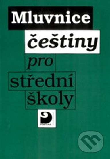 Mluvnice češtiny pro SŠ - Jiří Novotný, Fortuna, 2010