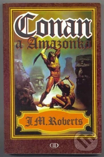 Conan a Amazonka - John Maddox Roberts, Deus, 1999