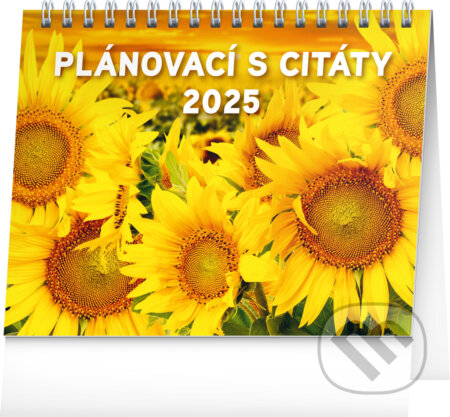 NOTIQUE Stolní plánovací kalendář s citáty - Slunečnice 2025 (Notique). Notique, 2024
