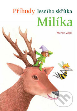 Příhody lesního skřítka Milíka - Martin Zajíc, XYZ, 2009