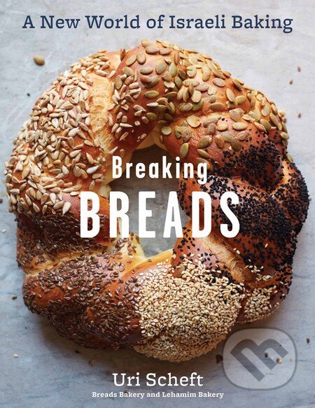 Breaking Breads - Uri Scheft, Artisan Division of Workman, 2016