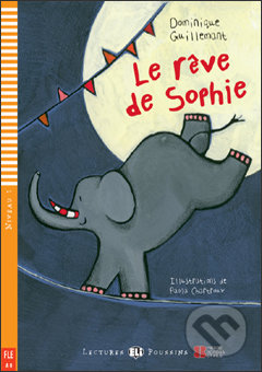 Le rêve de Sophie - Dominique Guillemant, Paola Chartroux (ilustrácie), Eli, 2010