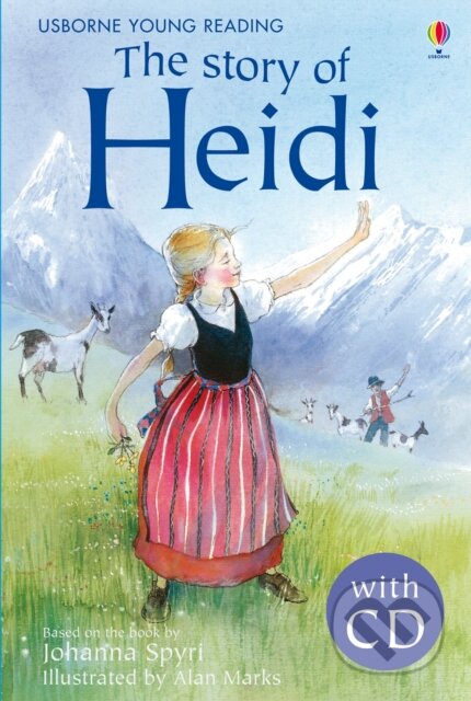 The Story of Heidi + CD - Mary Sebag-Montefiore, Alan Marks (ilustrátor), Usborne, 2008