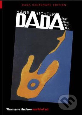 Dada - Hans Richter,  Michael White, Thames & Hudson, 2016