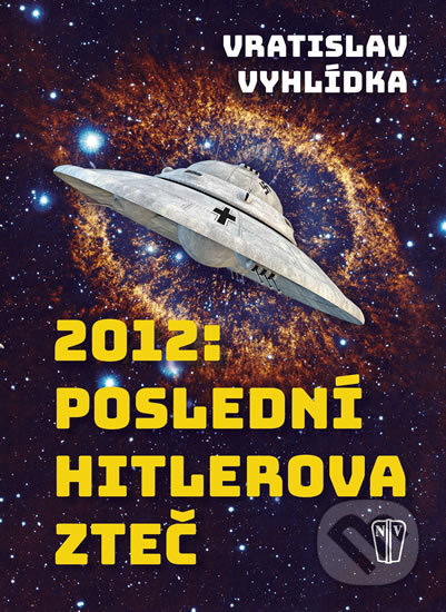 2012: Poslední Hitlerova zteč - Vratislav Vyhlídka - kniha z kategorie Sci-fi a fantasy