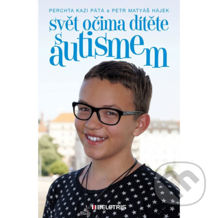 Svět očima dítěte s autismem - Perchta Kazi Pátá, Petr Matyáš Hájek, BELETRIS, 2016