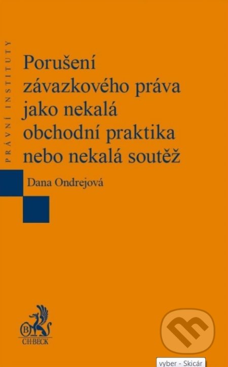 Porušení závazkového práva jako nekalá obchodní praktika nebo nekalá soutěž - kniha z kategorie Vysoké školy