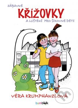 Zábavné křížovky a luštění pro šikovné děti - Věra Krumphanzlová, Bambook, 2016