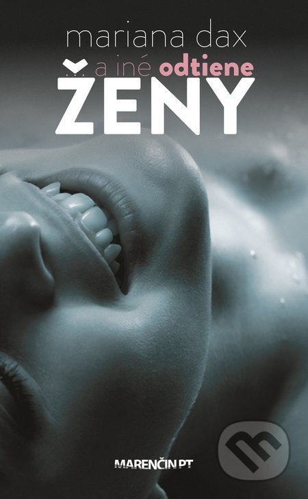 ... a iné odtiene ženy - Mariana Daxner - kniha z kategorie Společenská beletrie