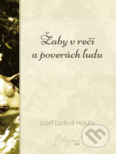 Žaby v reči a poverách ľudu - Jozef Ľudovít Holuby, Petit Press