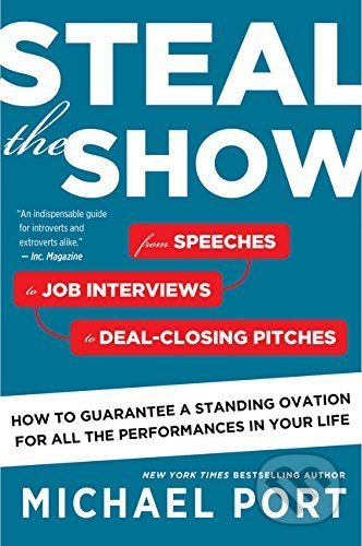 Steal the Show - Michael Port, Mariner Books, 2016
