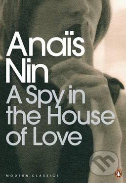 A Spy in the House of Love - Anais Nin - kniha z kategorie Beletrie