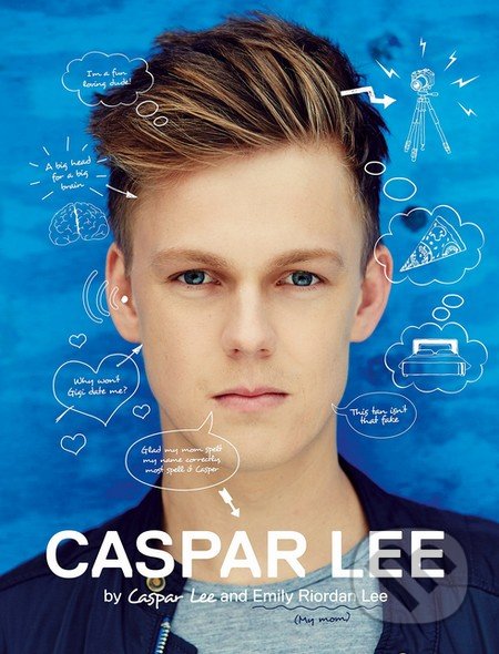 Caspar Lee - Caspar Lee, Emily Riordan Lee, Penguin Books, 2016