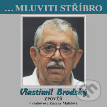 Mluviti stříbro - Vlastimil Brodský - Zpověď - Vlastimil Brodský, B.M.S., 2012