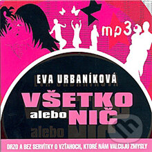 Všetko alebo nič - Evita Urbaníková, Kniha do ucha, 2012